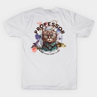 Professor cat - part-time pet - more than just a pet T-Shirt